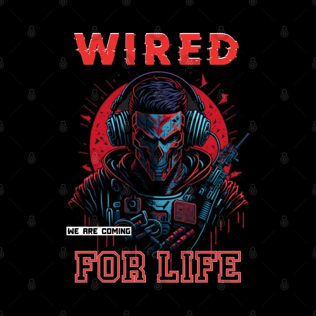 Wired For Life by QuirkyPrintShop