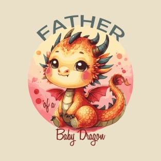 Father of a Baby Dragon T-Shirt