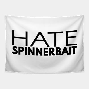 Hate Spinnerbait (Black Text) Tapestry