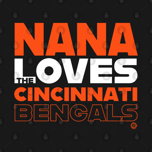 Nana Loves the Cincinnati Bengals by Goin Ape Studios