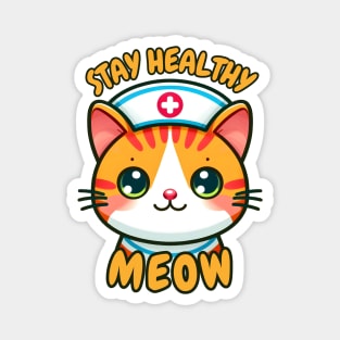 stay healthy cat meow nurse Magnet