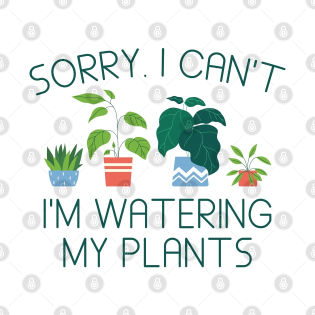 I’m Watering My Plants by LuckyFoxDesigns