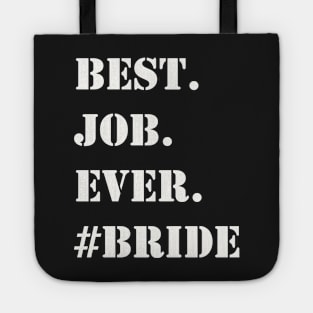 WHITE BEST JOB EVER #BRIDE Tote