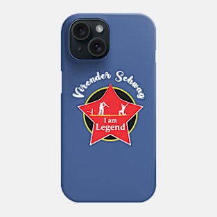 Virender Sehwag - I am Legend T-shirt Phone Case