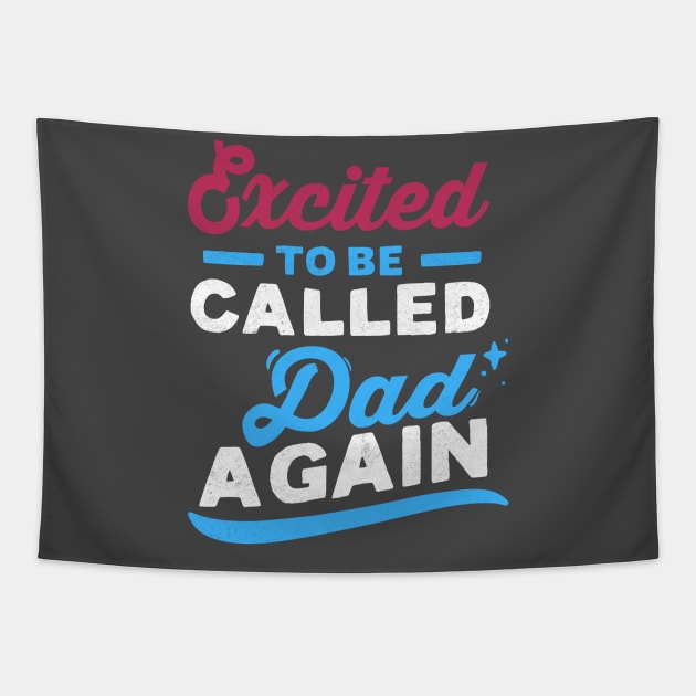 Excited to be called dad again Tapestry by crimsonshirt