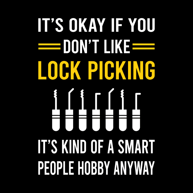 Smart People Hobby Lock Picking Pick Picker Lockpicking Lockpick Lockpicker Locksmith Locksmithing by Bourguignon Aror