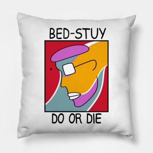 Bed Stuy Do Or Die Pillow