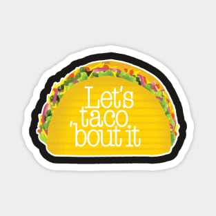 Let´s taco ´bout it quote Magnet