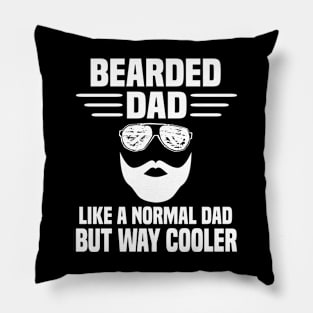 Bearded Dad Like A Normal Dad But Way Cooler Pillow