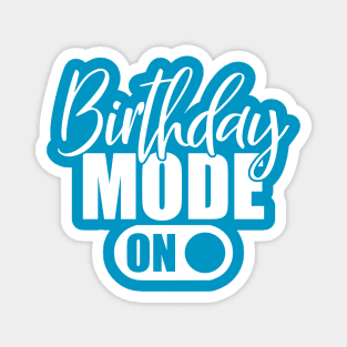 Birthday Mode On Magnet