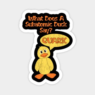 Subatomic duck Magnet