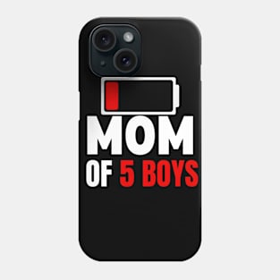 Mom of 5 boys Phone Case