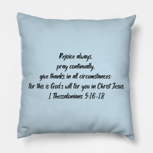 Rejoice always - 1 Thessalonians 5:16-18 Pillow