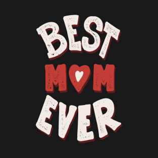 Best Mom Ever T-Shirt