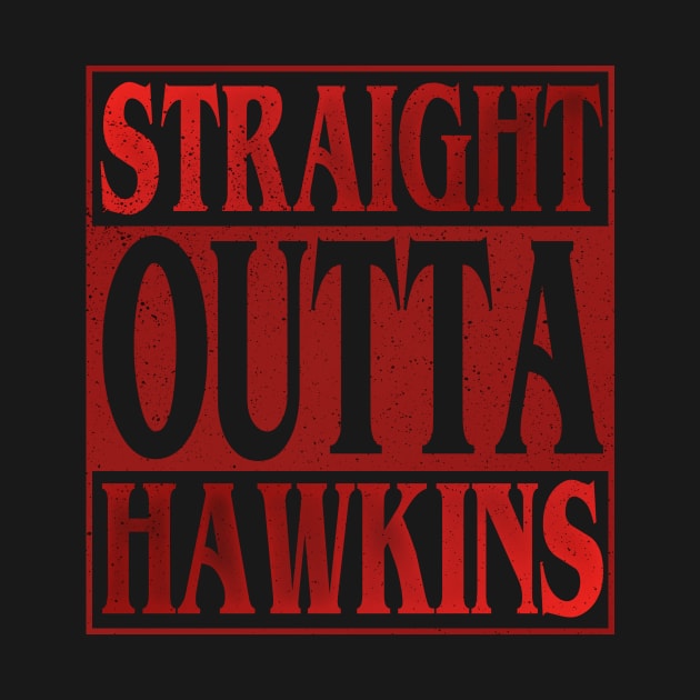 Straight Outta Hawkins Stranger things by geekmethat