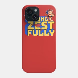 Living zestfully Phone Case