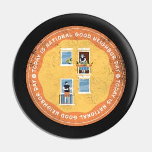 Today is National Good Neighbor Day Badge Pin