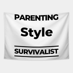 Parenting Style. Survivalist. Funny Mom Life Quote. Tapestry