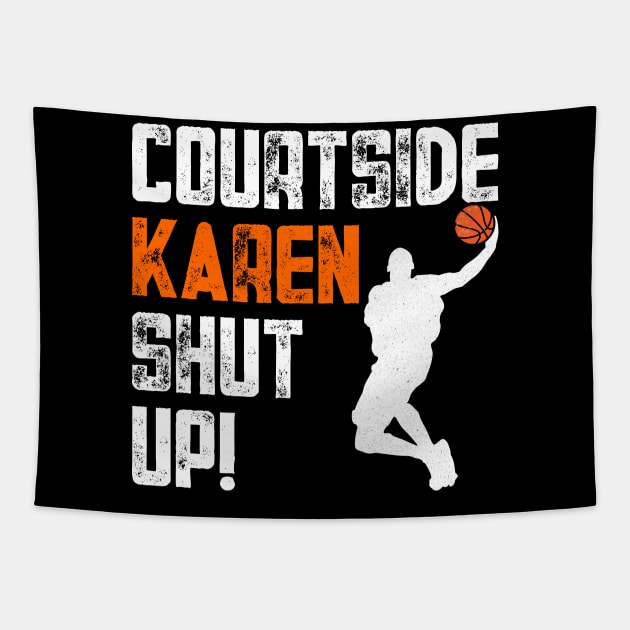 Courtside Karen was Mad Mad, Don't be a courtside Karen Tapestry by Seaside Designs