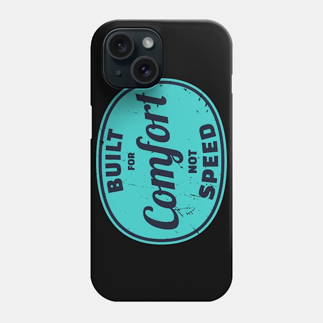 Funny Built For Comfort Saying Phone Case by atomguy