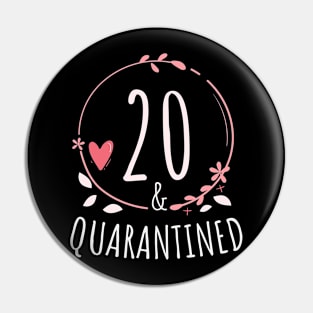 20th birthday Quarantine gift -  20 and Quarantined Pin