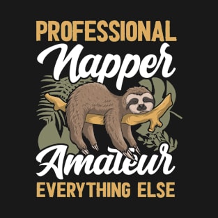 Funny Sloth Professional napper, amateur everything else T-Shirt