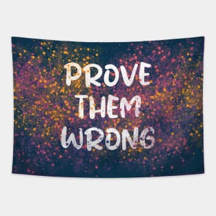 Prove Them Wrong Tapestry