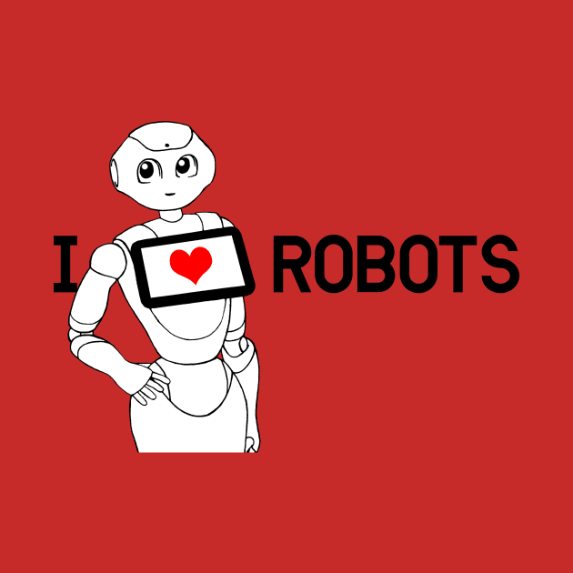 I Love Robots by Superhero_Suite