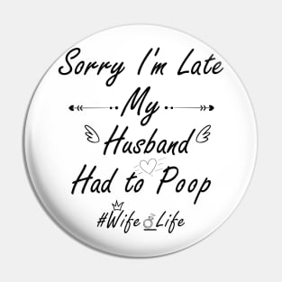 Sorry I'm late my husband had to poop #wife_life Pin