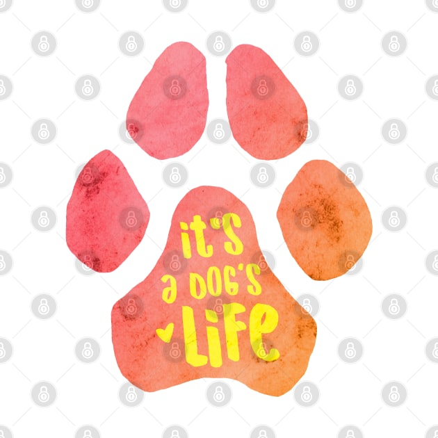 It's a Dog's Life by Roguish Design