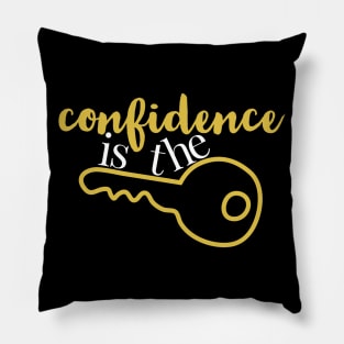 Confidence is the key Pillow