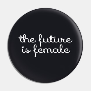 The Future Is Female Tees Script The Future Feminism Wife Pin