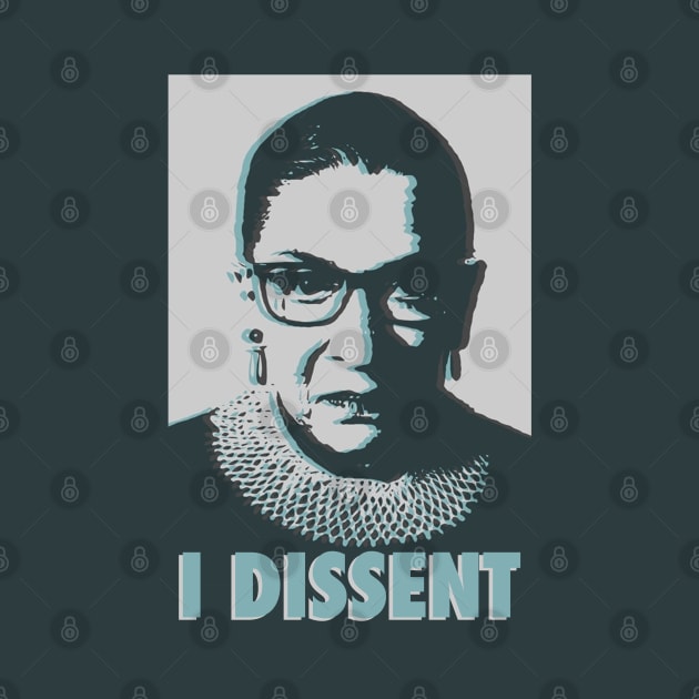 RBG - I dissent - double exposure by Tainted