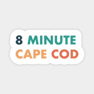 8 Minute Cape Cod Color Magnet