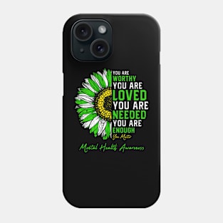 You Are Worthy You Matter Sunflower Mental Health Awareness Phone Case