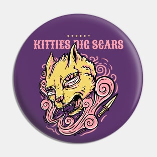 Kitties Dig Scars Pin