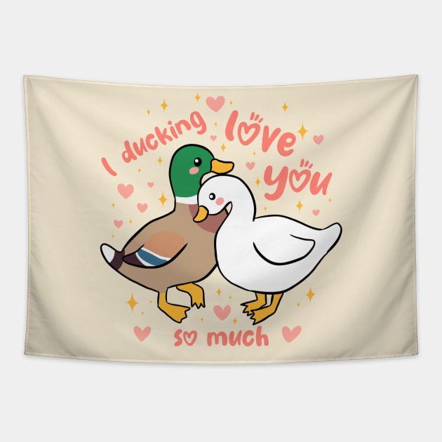 I Ducking love you so much a funny and cute duck couple pun Tapestry by Yarafantasyart