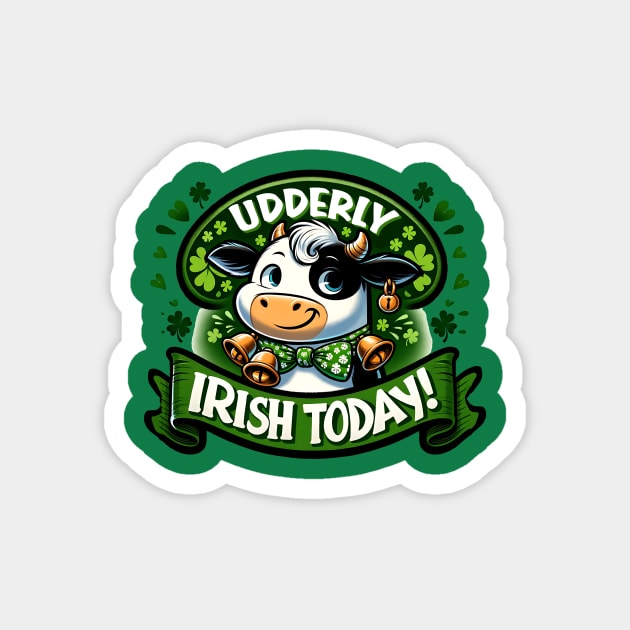 Udderly irish today Magnet by Fun Planet