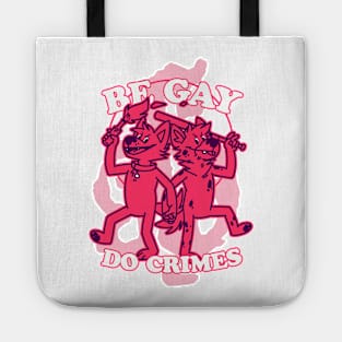 BE GAY DO CRIMES BUT MORE PINK Tote