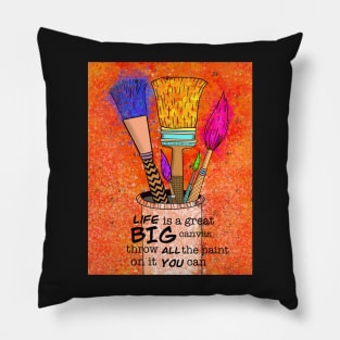 Life is a canvas Pillow