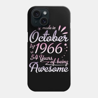 Made In October 1966 Happy Birthday 54 Years Of Being Awesome To Me Nana Mom Aunt Sister Daughter Phone Case