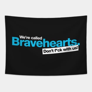 We're Called Bravehearts Tapestry