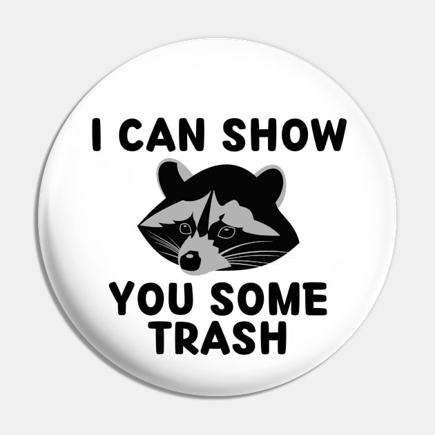 I Can Show You Some Trash Pin by FunnyStylesShop