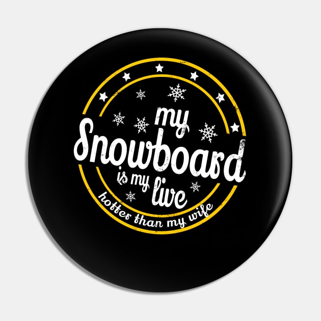 snowboard is my live Snow Winter sports gift Pin by Lomitasu