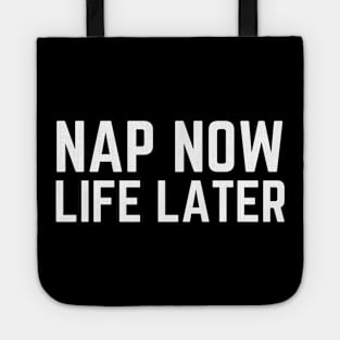 Nap Now Life Later - I Hate Mornings Humor Tired AF Nap Napping Sleep Sleeping Quote Gift Tote