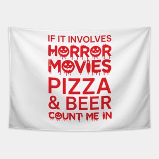 If It Involves Horror Movies Pizza And Beer Count Me In Tapestry