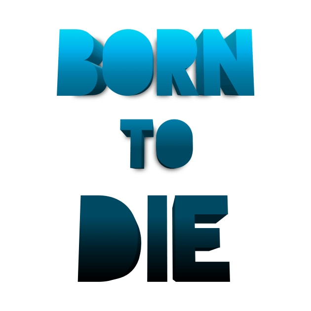 Born to die. by Vectraphix