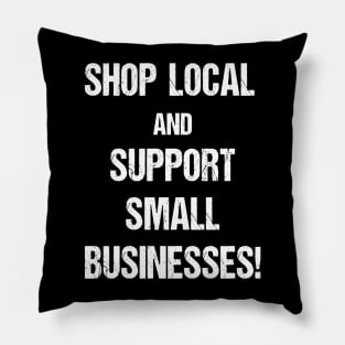 Shop Local and Support Small Businesses White Text Based Design Pillow