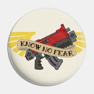 Know No Fear Pin