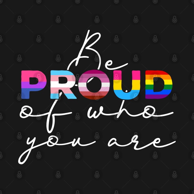 Be Proud Of Who You Are - LGBT Gay Pride Month print by theodoros20